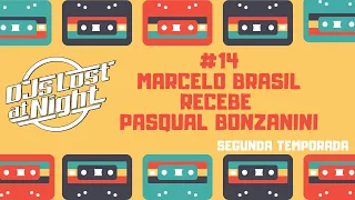 DJs Lost at Night #14 Marcelo Brasil recebe DJ Pasqual Bonzanini