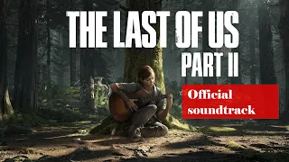 The Last Of Us Part II Official Soundtrack FULL (OST)