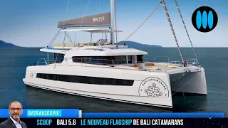 SCOOP - BALI 5.8, le nouveau flagship de Bali Catamarans