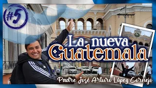 🛫 LA NUEVA GUATEMALA  - Padre Arturo Cornejo