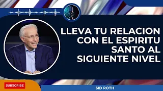 Sid Roth House-Lleva Tu Relacion con el ESPIRITU SANTO al Siguiente Nivel-Sid Roth2023