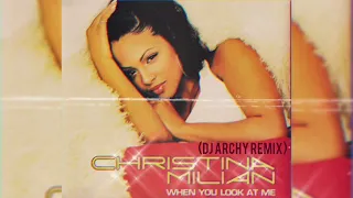 When You Look At Me (Dj Tell Dj Archy Remix) Christina Millian