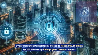 Cyber Insurance Market: Poised to Reach $68.35 Billion by 2032 Driven by Rising Cyber Threats–Report