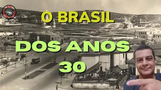 O Brasil dos anos 30: Um país no começo do desenvolvimento