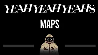 Yeah Yeah Yeahs • Maps (CC) 🎤 [Karaoke] [Instrumental Lyrics]