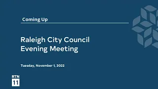 Raleigh City Council Evening Meeting - November 1, 2022