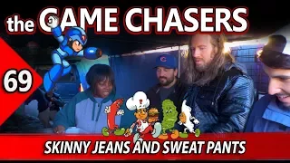 The Game Chasers Ep 69 - Skinny Jeans and Sweat Pants