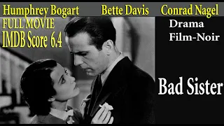 Bad Sister (1931) Hobart Henley | Bette Davis   Humphrey Bogart | Full Movie | IMDB Score 6.4