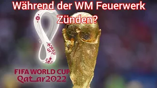 Während der WM 2022 Feuerwerk Zünden - darf man das? | Adler News