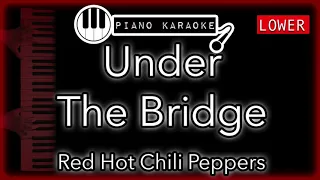 Under The Bridge (LOWER -3) - Red Hot Chili Peppers - Piano Karaoke Instrumental