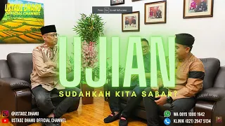 UJIAN, SUDAHKAN KITA SABAR ? - RUANG USTADZ DHANU