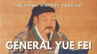 General Yue Fei | The China History Podcast | Ep. 95