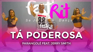 Tá Poderosa - Parangolé Feat. Jerry Smith | COREOGRAFIA - FestRit
