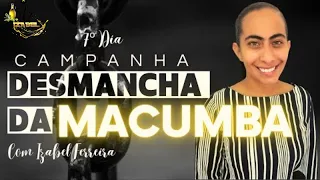 🔴7 DIAS DE CAMPANHA DESMANCHA DA MACUMBA - COM IZABEL FERREIRA 13/09/2022