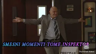 **Smesni Momenti od inspektor Tome**