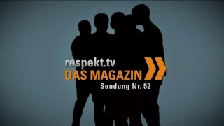 »respekt.tv« DAS MAGAZIN | Sendung Nr.52