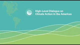 High-Level Dialogue on Climate Action in the Americas
