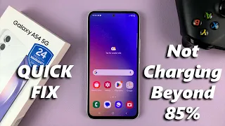 Samsung Galaxy A54 5G Not Charging Beyond 85% | Quick Fix