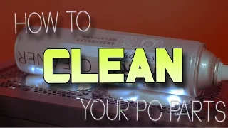 HOW to CLEAN your PC Parts - Tech YES City Style