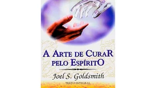 Joel Goldsmith - A Arte de Curar Pelo Espírito - Parte  4