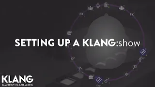 Setting up a KLANG:show - Full Setup Guide