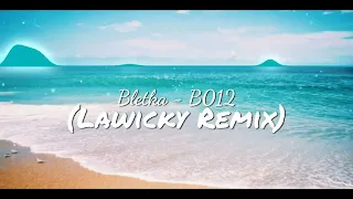 Bletka - B012 (Lawicky Remix) [Alan Walker Style]