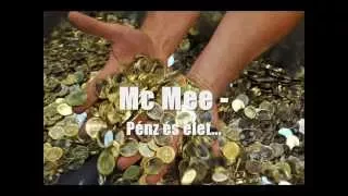 Mc Mee - Pénz és Élet...(Szöveggel)