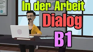 Dialog - in der Arbeit - Deutsch B1 💯💥👌