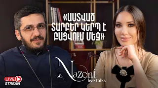 Live Talks Նազենի Հովհաննիսյանի հետ | Տեր Ռուբեն վարդապետ Զարգարյան | Live 16