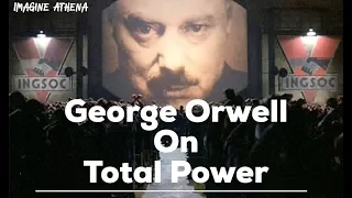 George Orwell on Total Power