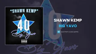 Big Yavo - Shawn Kemp (AUDIO)