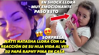 Natti Natasha llora Con La Reacción De Su Hija Vida Isabelle Al Ver Raphy Pina En Casa Sorpresa 😱