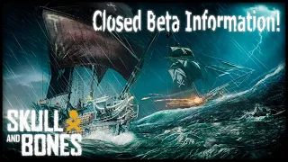 Skull & Bones - Closed Beta Info!