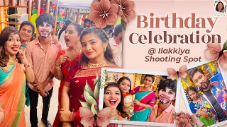 Birthday Celebration at Ilakkiya Shooting Spot | Ilakkiya team Funny Moments | Priya Prince