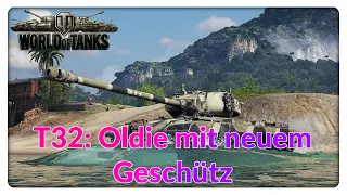 T32: Oldie mit neuem Geschütz [World of Tanks - Gameplay - Deutsch]