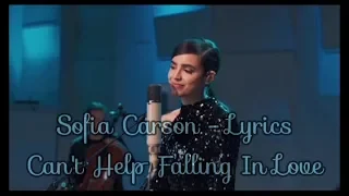 Lyrics • Sofia Carson - Can't Help Falling In Love