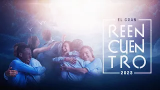 EL GRAN REENCUENTRO 2023 | Semana Especial