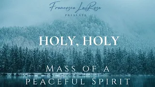 Holy, Holy - Mass of Peaceful Spirit (Francesca LaRosa - LIVE)