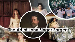 The Art and Life of John Singer Sargent (1856-1925)