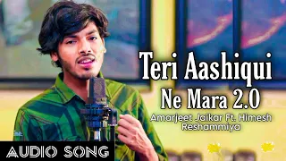 Teri Aashiqui Ne Mara 2.0 - Full (Audio Song) | Amarjeet Jaikar | Himesh Reshammiya | FM Music