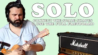 Solo with the Entire Fretboard on Ukulele - How Connect Pentatonic Scale Shapes