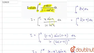 Evaluate `int_(0)^(pi)(xsinx)/((1+cos^(2)x))dx`.