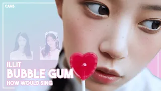 [AI COVER] How Would ILLIT sing 'BUBBLE GUM' by NewJeans / cams (DL)