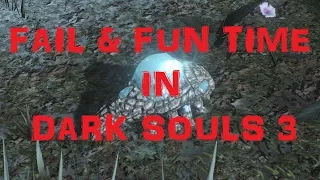 Fail & Fun time in Dark Souls 3