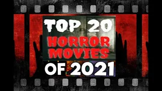 TOP TEN (20) BEST HORROR MOVIES OF 2021 - RANKED! What Was Your Favourite HORROR MOVIE Of 2021 ?