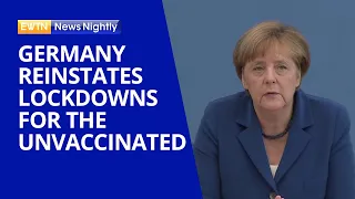 Germany Reinstates Lockdowns for Unvaccinated Citizens | EWTN News Nightly