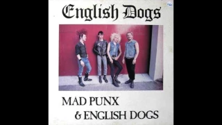 English Dogs - Mad Punx & English Dogs (Full Album)