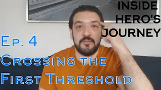 INSIDE HERO'S JOURNEY Ep 4 Crossing the Threshold - The Hero with a Thousand Faces explained