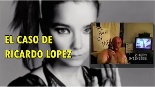 ¿Qué le sucedió a RICARDO LOPEZ con Björk? / La Historia Real 36