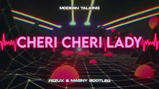 Modern Talking - Cheri Cheri Lady (FezuX x MaSny BOOTLEG) 2022